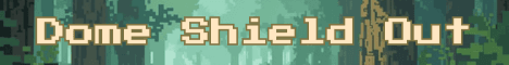 Dome Shield Out Banner